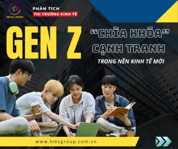GEN Z LÀ CHÌA KHÓA CẠNH TRANH TRONG NỀN KINH TẾ MỚI
