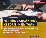 HARMONIZING ACCOUNTING AND AUDITING STANDARDS WITH INTERNATIONAL PRACTICES AND VIETNAM'S CONDITIONS